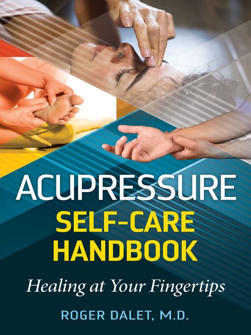 Title details for Acupressure Self-Care Handbook by Roger Dalet - Available